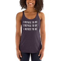 I Refuse Women's Racerback Tank