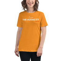 I AM the Audacity Women's Relaxed T-Shirt