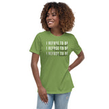 I Refuse Women's Relaxed T-Shirt