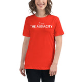 I AM the Audacity Women's Relaxed T-Shirt